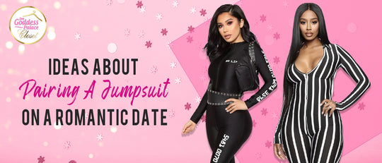 Ideas about Pairing a Jumpsuit on a Romantic Date