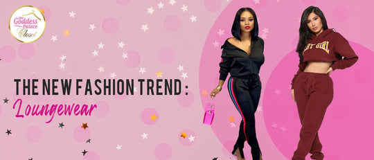 The New Fashion Trend: Loungewear
